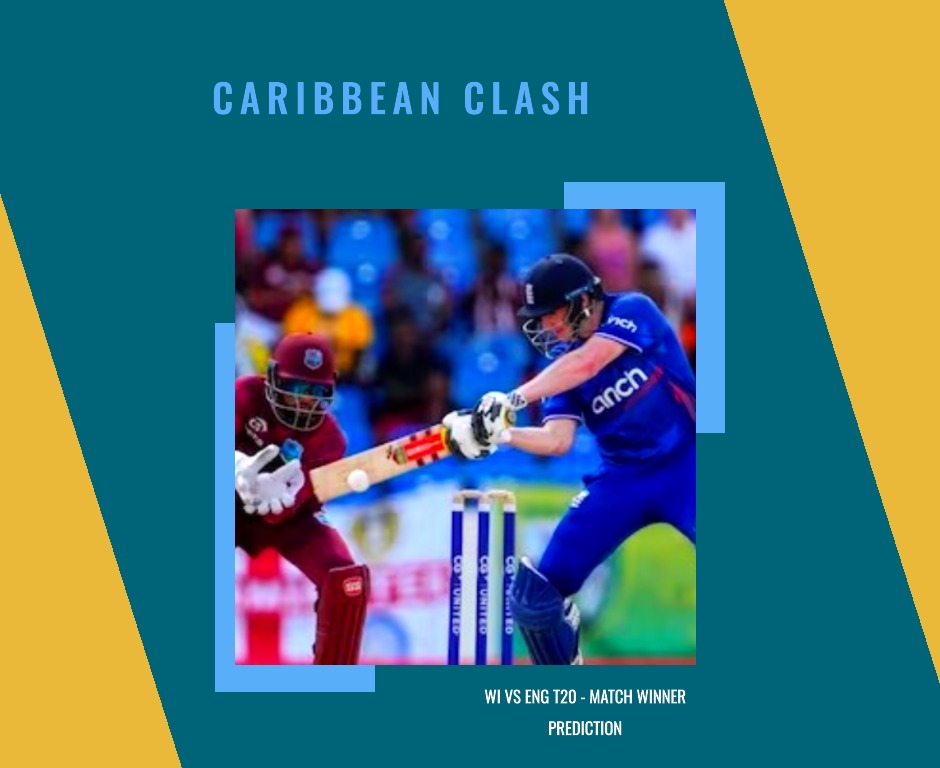 Caribbean Clash: WI vs ENG T20 - Match Winner Prediction