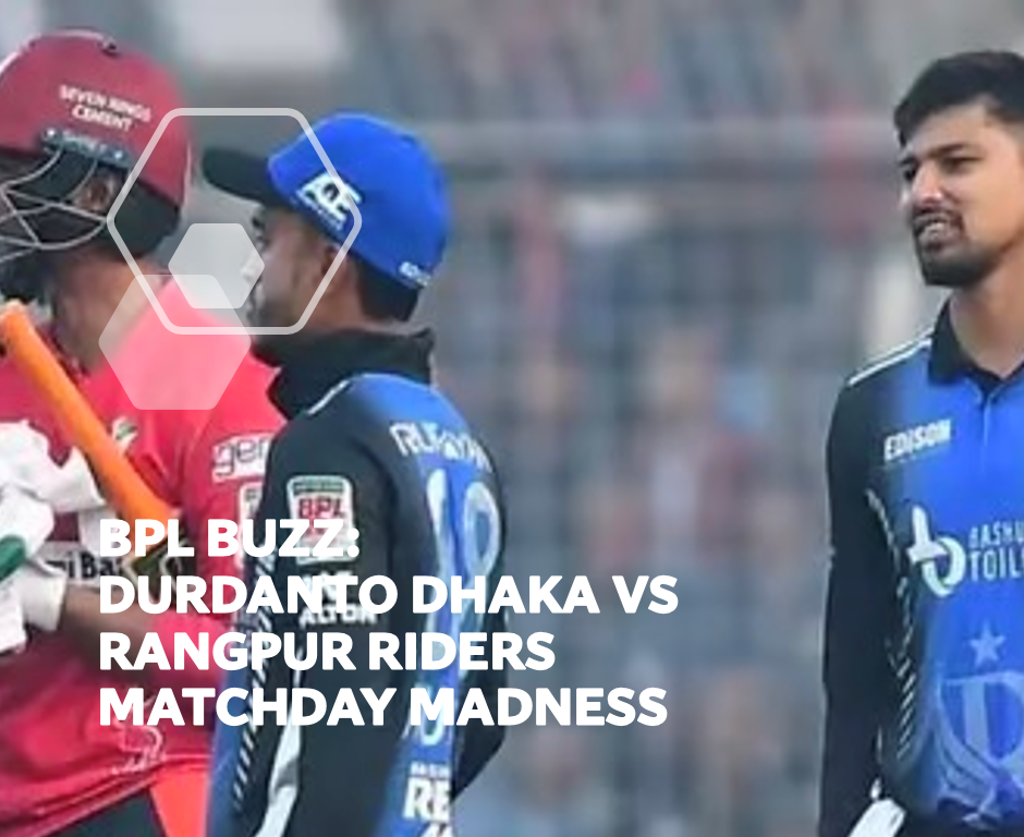 BPL Buzz: Durdanto Dhaka vs Rangpur Riders Matchday Madness