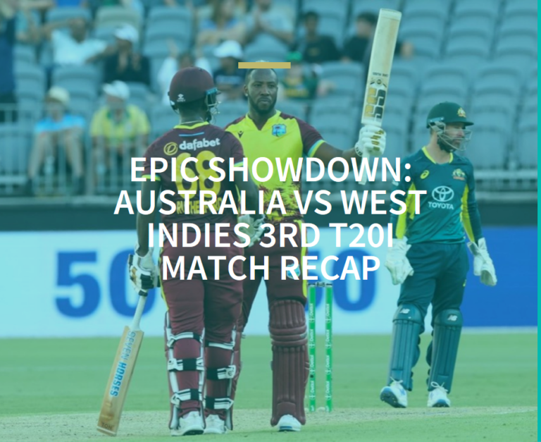 Epic Showdown: Australia vs West Indies 3rd T20I Match Recap