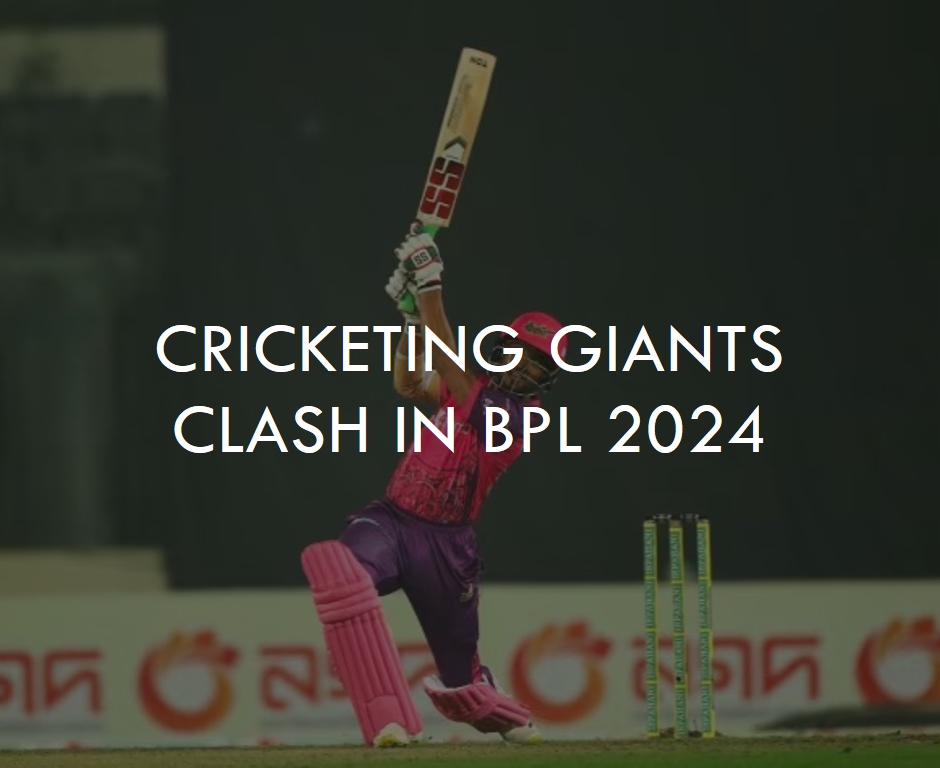 Sylhet Strikers vs Durdanto Dhaka: Cricketing Giants Clash in BPL 2024