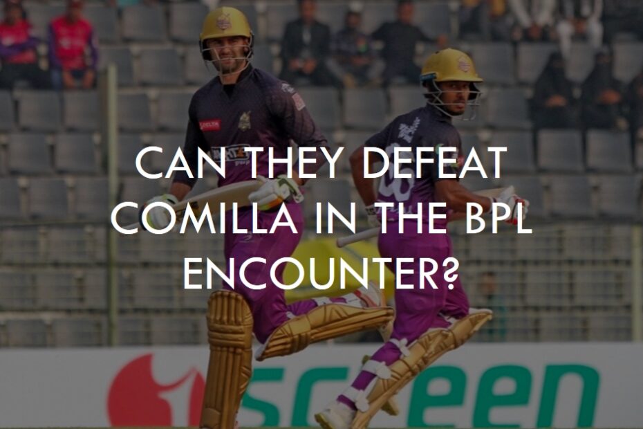 Rangpur's Resilience: Can They Defeat Comilla in the BPL Encounter?