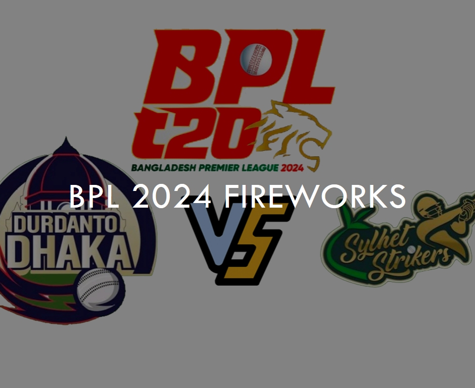 BPL 2024 Fireworks: Sylhet Strikers vs Durdanto Dhaka in the 17th Match