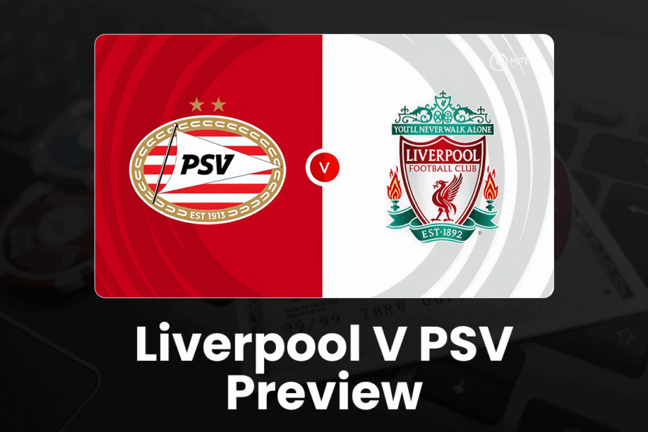 Liverpool v PSV Preview