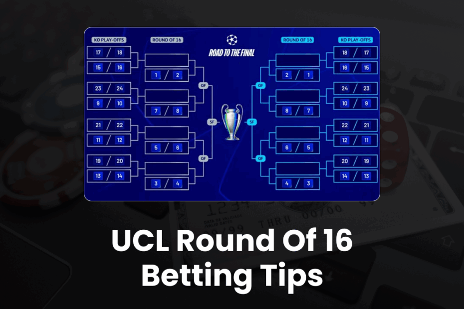 UCL Round of 16 Betting Tips Daily Updates - about96.com | Sports UCL Round of 16