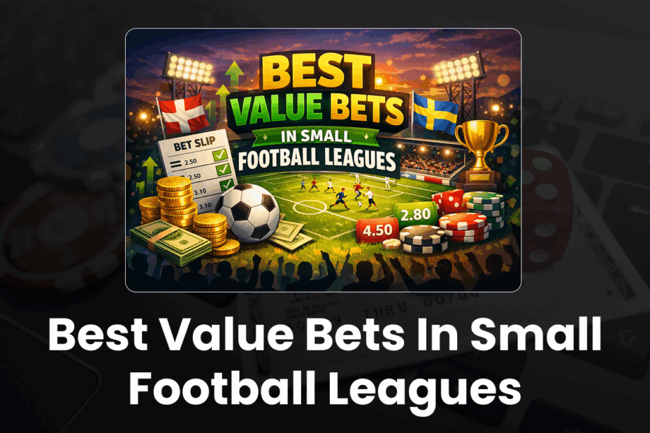 Best Value Bets in Small Football Leagues Tips, And Odds